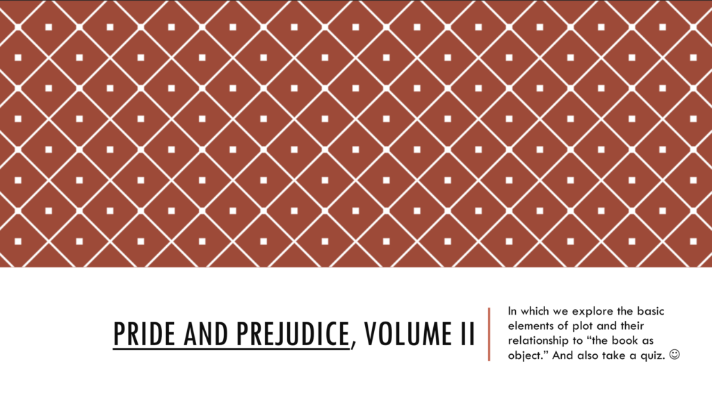 The red, diamond-patterned splash page for the interactive learning module on Volume II of Pride and Prejudice, "In which we explore the basic elements of plot and their relationship to 'the book as object' And also take a quiz." Clicking on it will launch the module in a separate browser tab.